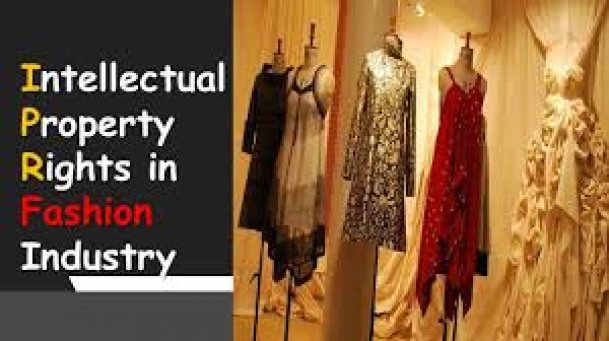 Role of Intellectual Property Rights in Fashion Industry