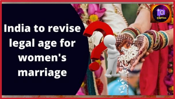 REVISION OF MARITAL AGE IN INDIA