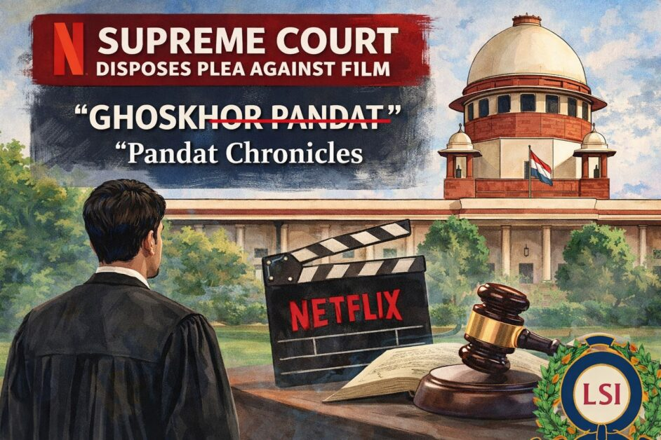 Supreme Court on Netflix Film “Ghoskhor Pandat”: Free Speech vs Reputation in the OTT Era