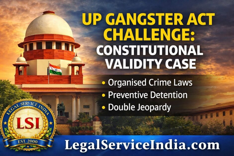 UP Gangster Act Challenge: Supreme Court’s Big Constitutional Test on Organised Crime Laws